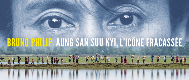 Couverture de l'ouvrage "Aung San Suu Kyi, l'icône fracassée", par Bruno Philip, paru en 2017 aux Éditions des Équateurs. (Crédits : Éditions des Équateurs)