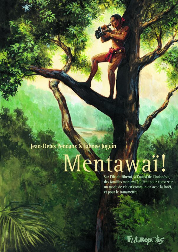 Couverture de la bande dessinée "Mentawaï !", scénario Tahnee Juguin, dessin Jean-Denis Pendanx, Futuropolis. (Copyright : Futuropolis)