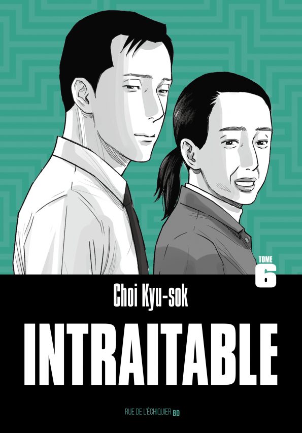 Couverture de la bande dessinée "Intraitable", tome 6, scénario et dessin Choi Kyu-sok, Rue de l’Echiquier. (Crédit : Rue de l’Echiquier)