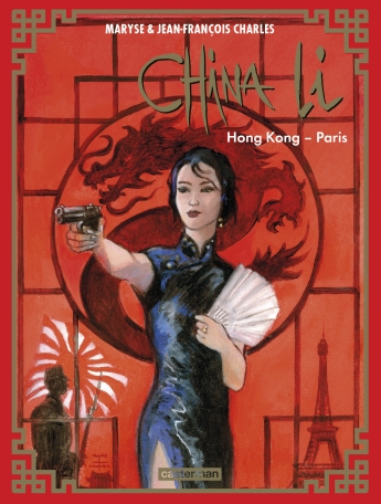 Couverture de la bande dessinée "China Li", tome 4, Hong Kong-Paris, scénario Maryse Charles, dessin Jean-François Charles, Casterman. (Crédit : Casterman)