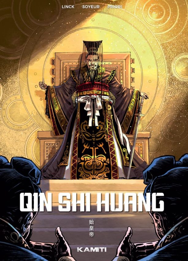 Couverture de la bande dessinée "Qin Shi Huang", scénario Fabrice Linck, dessin David Soyeur, Kamiti. (Crédit : Kamiti)